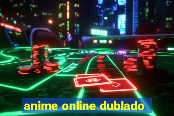 anime online dublado